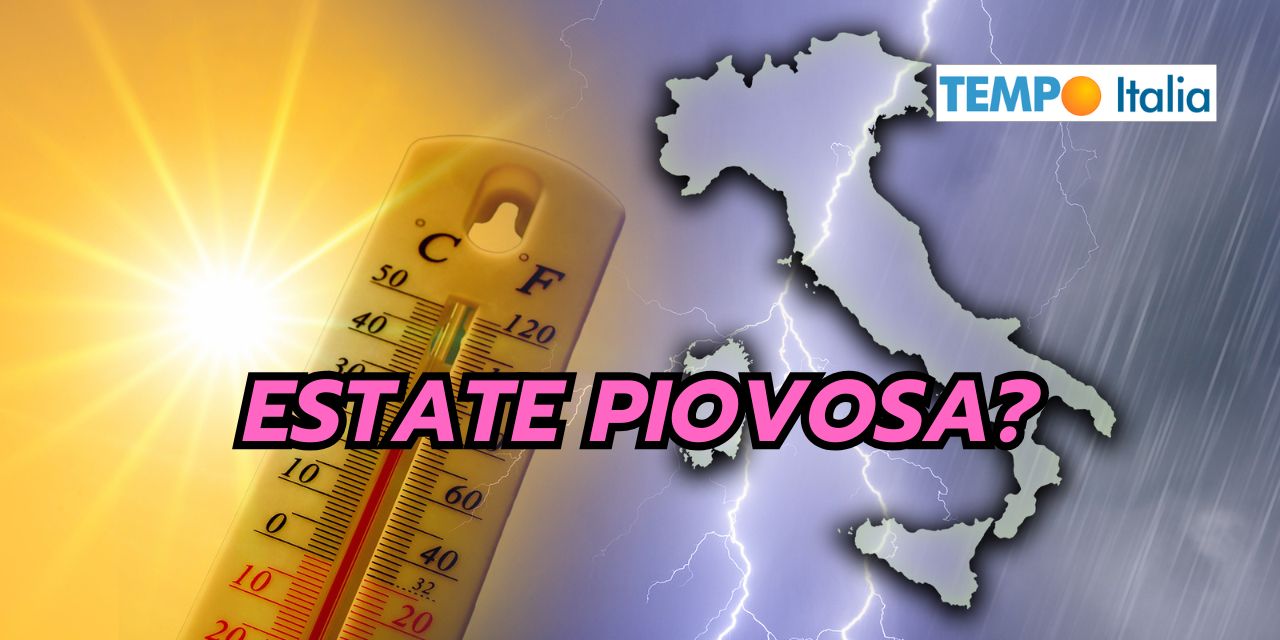 Estate piovosa: ipotesi meteo che prende piede, i motivi