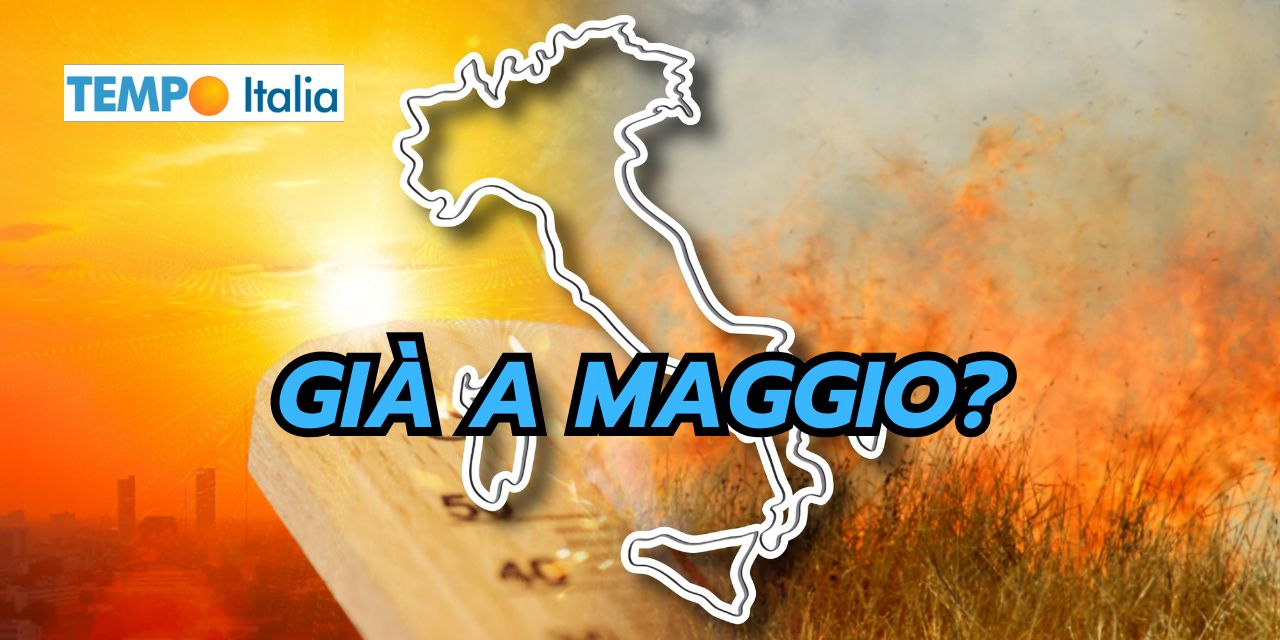 35 GRADI nel meteo di Maggio