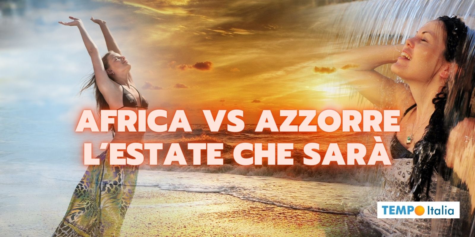 Anticiclone delle Azzorre vs Anticiclone africano: chi dominerà l’estate 2025?