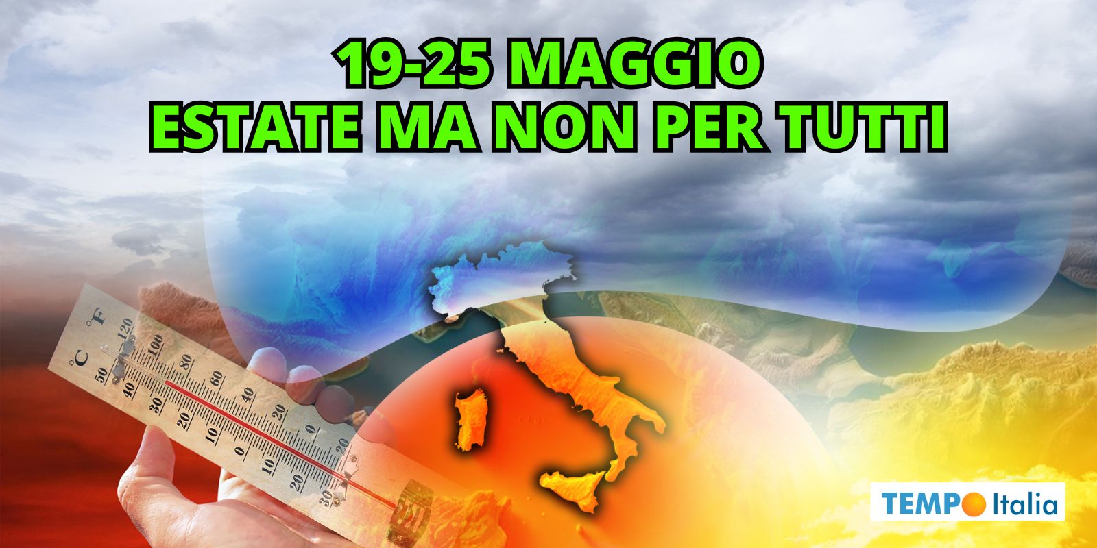 Meteo 19-25 Maggio: arriva l’Estate? Sì, ma solo in queste regioni