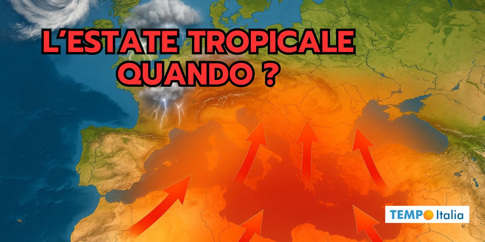 Meteo: Caldo in ritardo? Non c’è da illudersi, l’ESTATE TROPICALE è in agguato