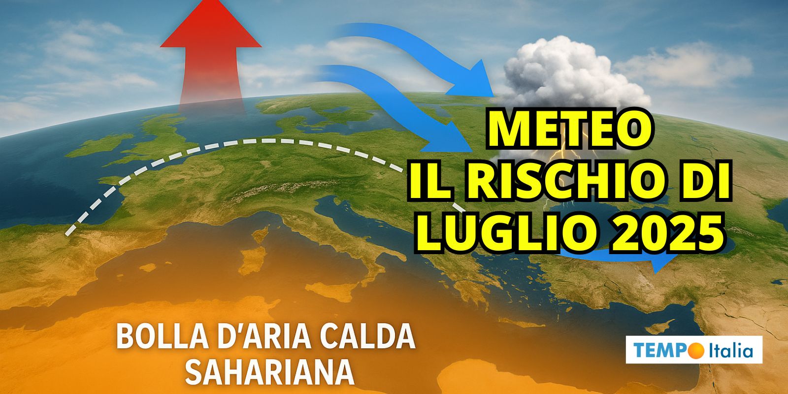 Meteo Luglio esplosivo: rischo di CALDO ESTREMO, siccità, temporali violenti