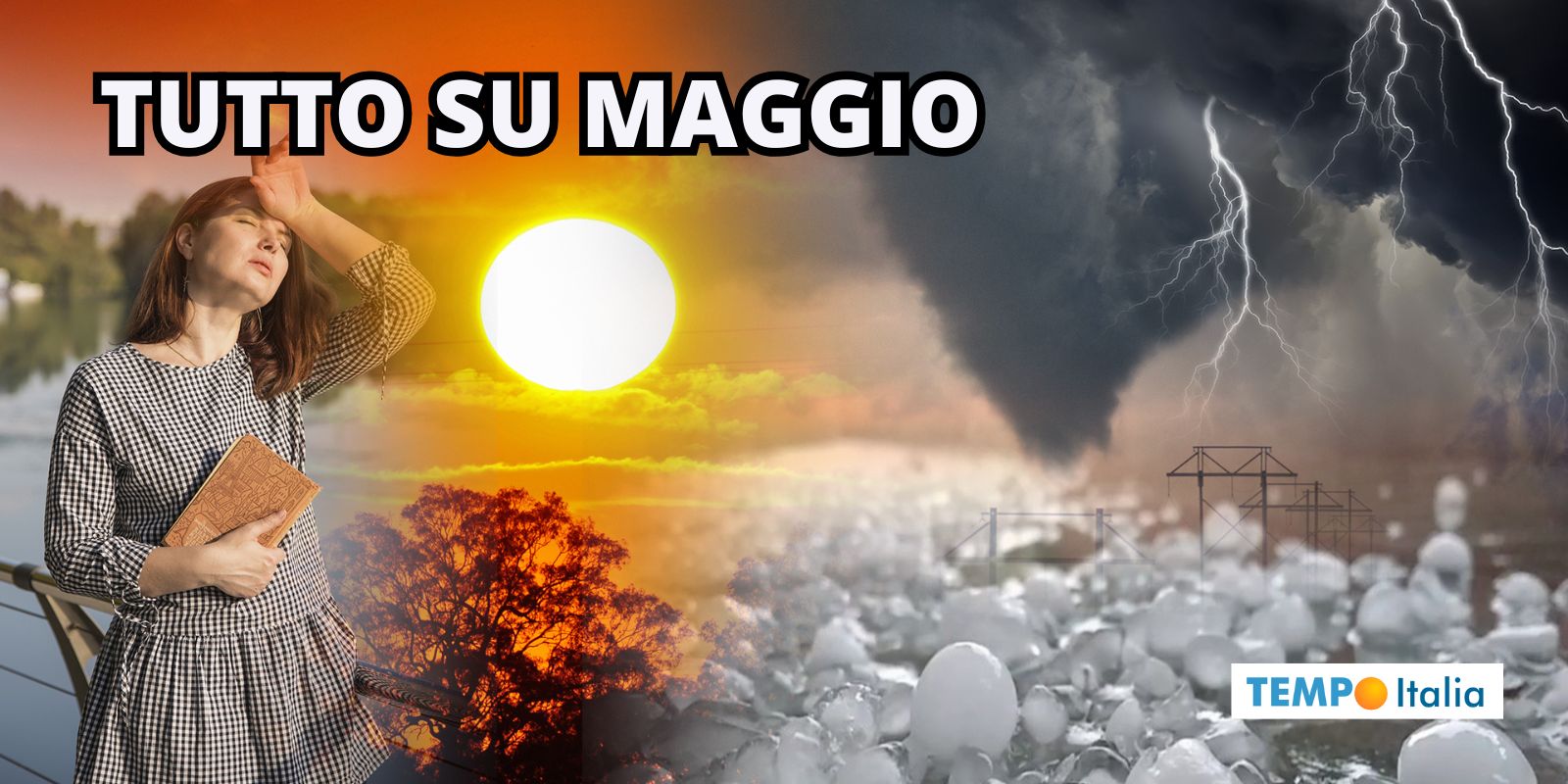 Tutto il Meteo fino a fine Maggio: il PEGGIO e il MEGLIO del mese