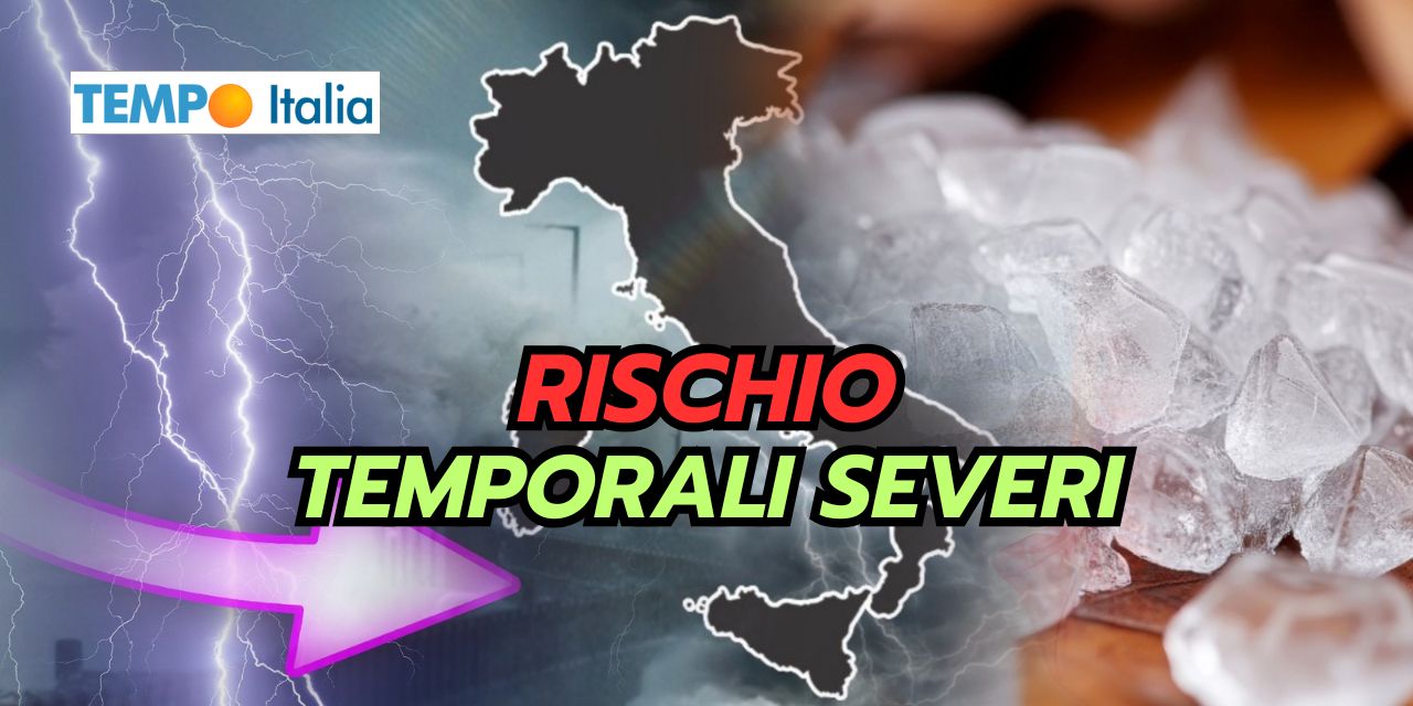 Rischio temporali severi nel meteo di queste date