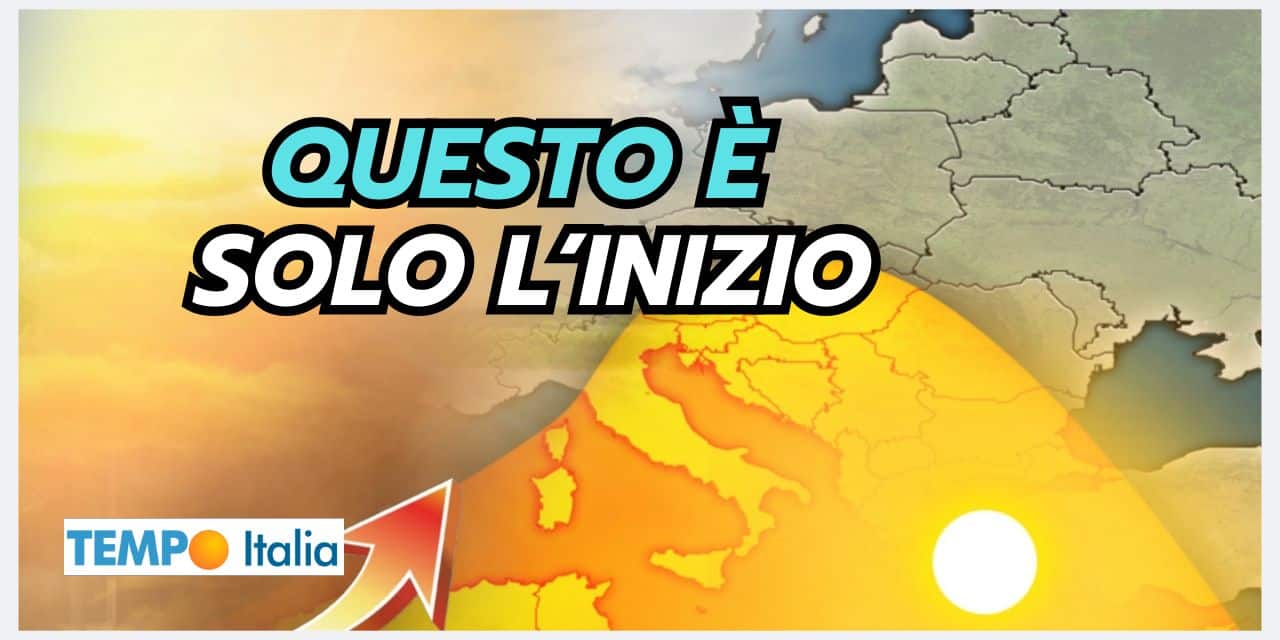 Meteo già caldo, ma aspettatevi il peggio