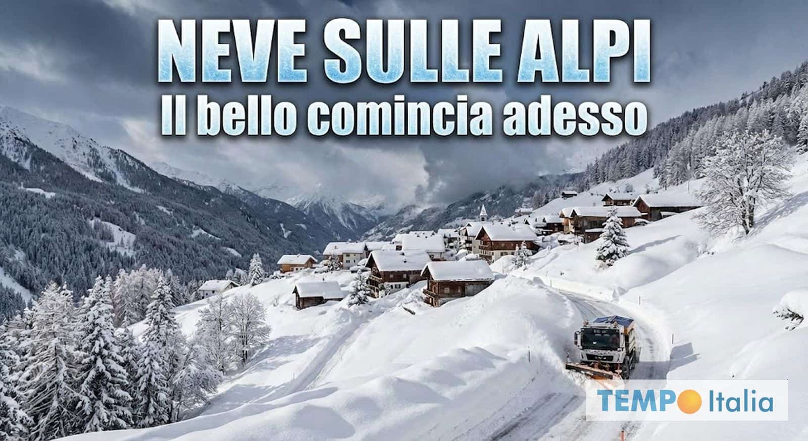 Meteo, grandi nevicate sulle Alpi, manca poco! Il vero Inverno comincia adesso